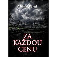 Za každou cenu - Michal Pekař