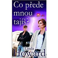 Co přede mnou tajíš? - Linda Howard