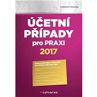 Účetní případy pro praxi 2017 - Vladimír Hruška