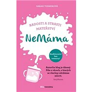 NeMáma: Radosti a strasti mateřství - Sarah Turnerová