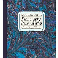Psáno ústy, čteno ušima + CD Slepý lučištník - Markéta Potužáková