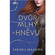 Dvůr mlhy a hněvu - Sarah J. Maasová