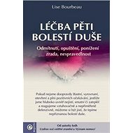 Léčba pěti bolestí duše - Lise Bourbeau