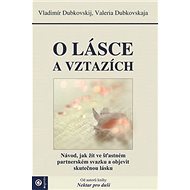 O lásce a vztazích - Valeria Dubkovskaja; Vladimír Dubkovskij