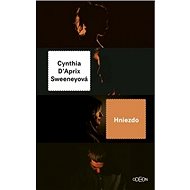 Hniezdo - Cynthia D´Aprix Sweeneyová
