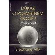 Experiment Důkaz o posmrtném životě? - Stéphane Allix