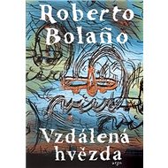 Vzdálená hvězda - Roberto Bolaňo