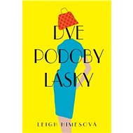 Dve podoby lásky - Leigh Himesová