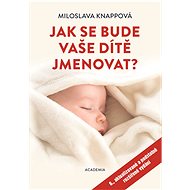Jak se bude vaše dítě jmenovat? - Miloslava Knappová