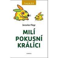 Milí pokusní králíci - Jaroslav Flegr