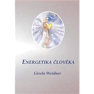 Energetika člověka - Gisela Weidner