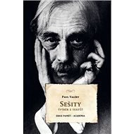 Sešity: (Výběr z textů) - Paul Valéry