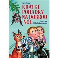 Krátké pohádky na dobrou noc - Jan Zíma; Milada Kudrnová