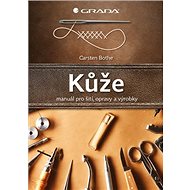 Kůže: šití, opravy, výrobky - Bothe Carsten