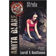 Střela: Anita Blake 19 - Laurell K. Hamiltonová