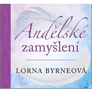Andělské zamyšlení - Lorna Byrne