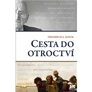 Cesta do otroctví - Friedrich Augus Hayek