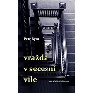 Vražda v secesní vile - Petr Bým