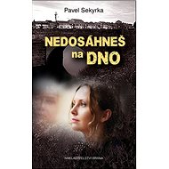 Nedosáhneš na dno - 