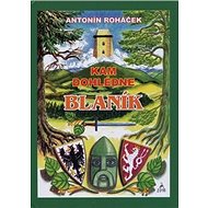 Kam dohlédne Blaník - Antonín Roháček