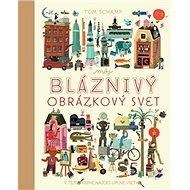 Môj bláznivý obrázkový svet - Tom Schamp