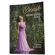 Deník probuzené ženy - Dagmar Kožinová
