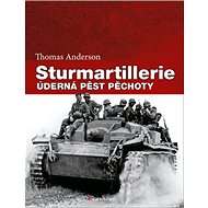 Sturmartillerie: Úderná pěst pěchoty - Thomas Anderson