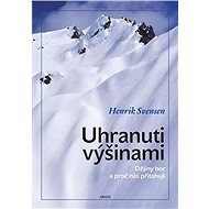 Uhranuti výšinami - Henrik Svensen