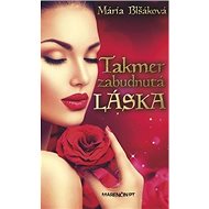 Takmer zabudnutá láska - Mária Blšáková