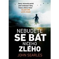 Nebudete se bát ničeho zlého - 