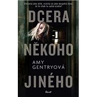 Dcera někoho jiného - Amy Gentryová