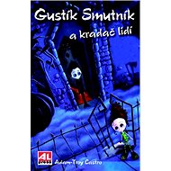 Gustík Smutník a kradač lidí - Adam-Troy Castro