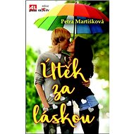 Útěk za láskou - Petra Martišková