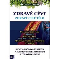 Zdravé cévy: zdravé celé tělo - Jelena Svitko
