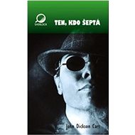 Ten, kdo šeptá - John Dickson Carr