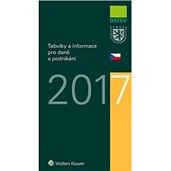 Tabulky a informace pro daně a podnikání 2017 - Ivan Brychta; Marie Hajšmanová; Petr Kameník