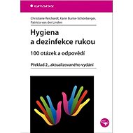 Hygiena a dezinfekce rukou - Christiane Reichardt; Karin Bunte-Schönberger; Patricia van der Linden