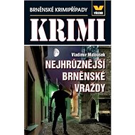 Nejhrůznější brněnské vraždy - Vladimír Matoušek
