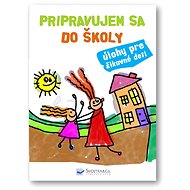 Pripravujem sa do školy: Úlohy pre šikovné deti - 