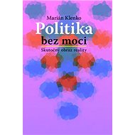 Politika bez moci - Marián Klenko