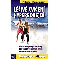Léčivé cvičení Hyperborejců - Nikolaj Kudrjašov; Ludmila Nováková