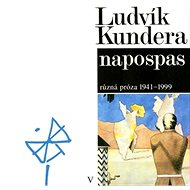 Napospas: Různá próza 1941-1999 - 