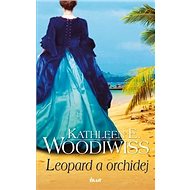 Leopard a orchidej - Kathleen E. Woodiwiss