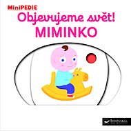 Objevujeme svět! Miminko: MiniPEDIE - 