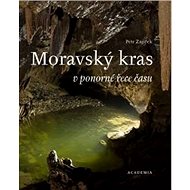 Moravský kras v ponorné řece času - Petr Zajíček