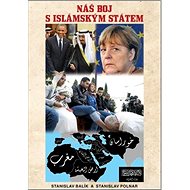 Náš boj s Islámským státem - Stanislav Balík; Stanislav Polnar
