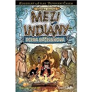 Mezi indiány: Dcera náčelníkova - Veronika Válková; Petr Kopl