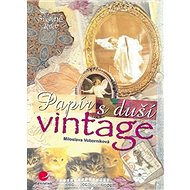 Papír s duší vintage - Miloslava Voborníková; Patricia Janečková