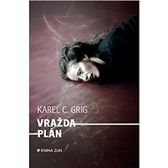 Vraždaplán - Karel C. Gril