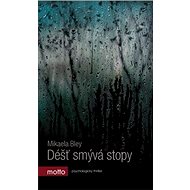 Déšť smývá stopy - Mikaela Bley